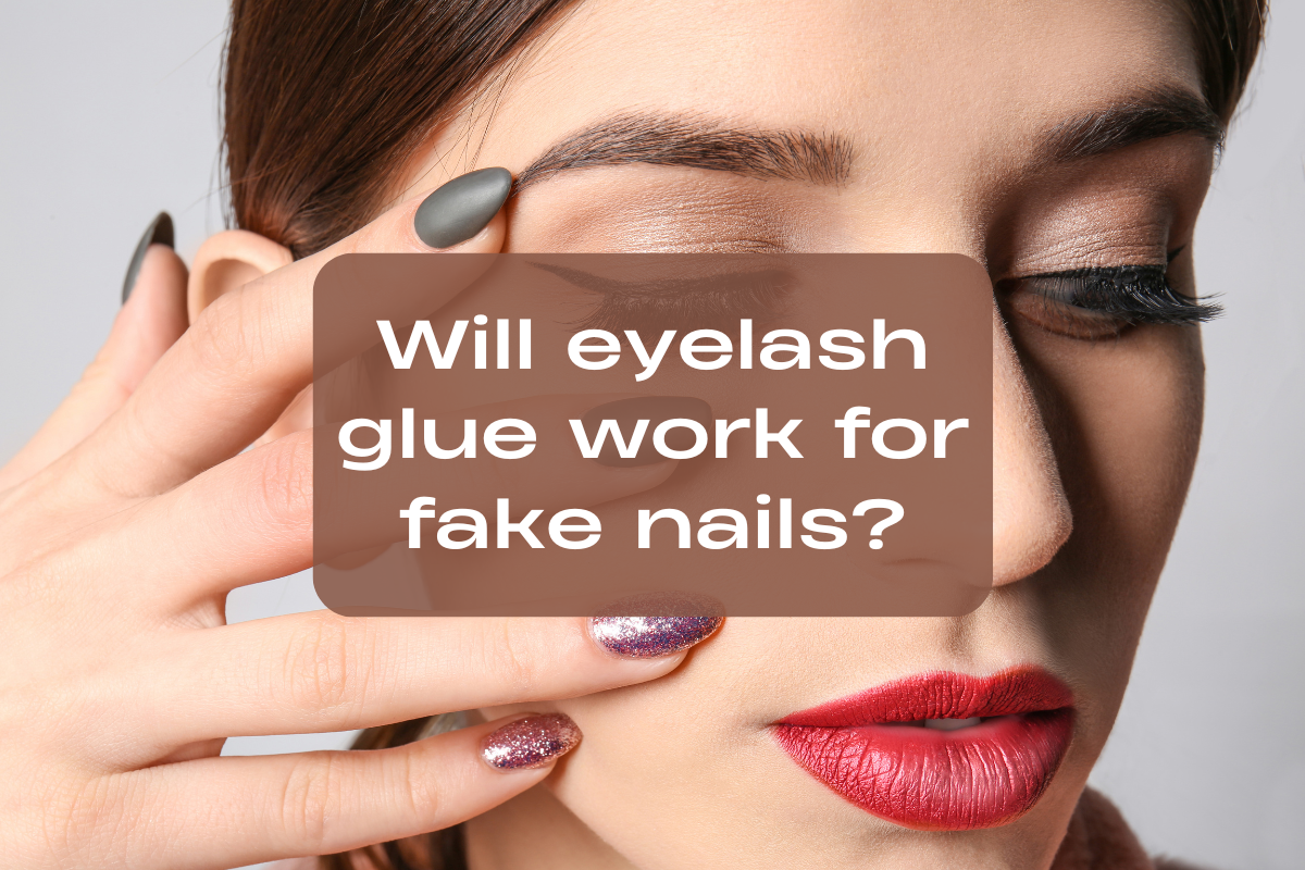 Can You Use Eyelash Glue for Fake Nails?